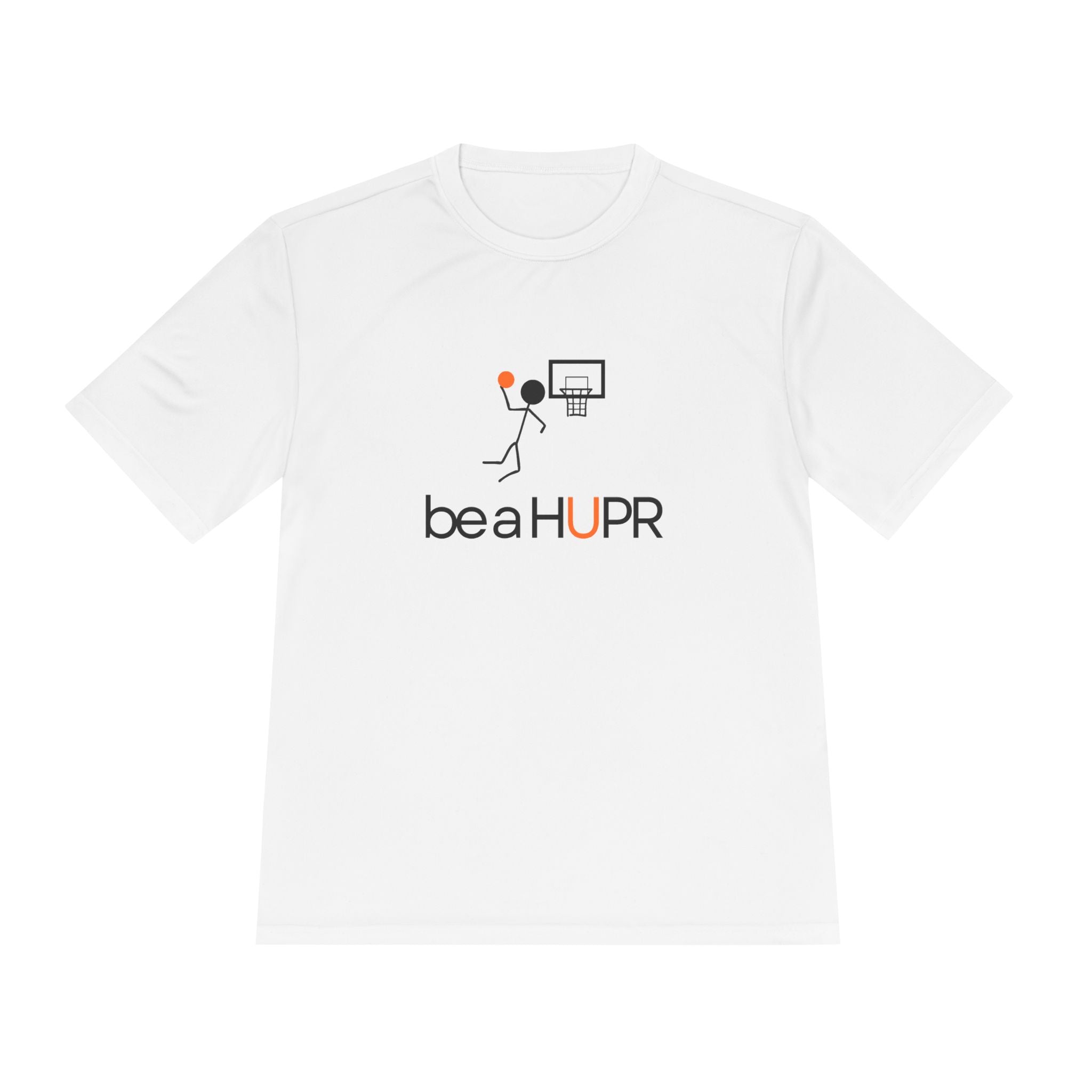 be a HUPR -- Unisex Moisture Wicking Tee